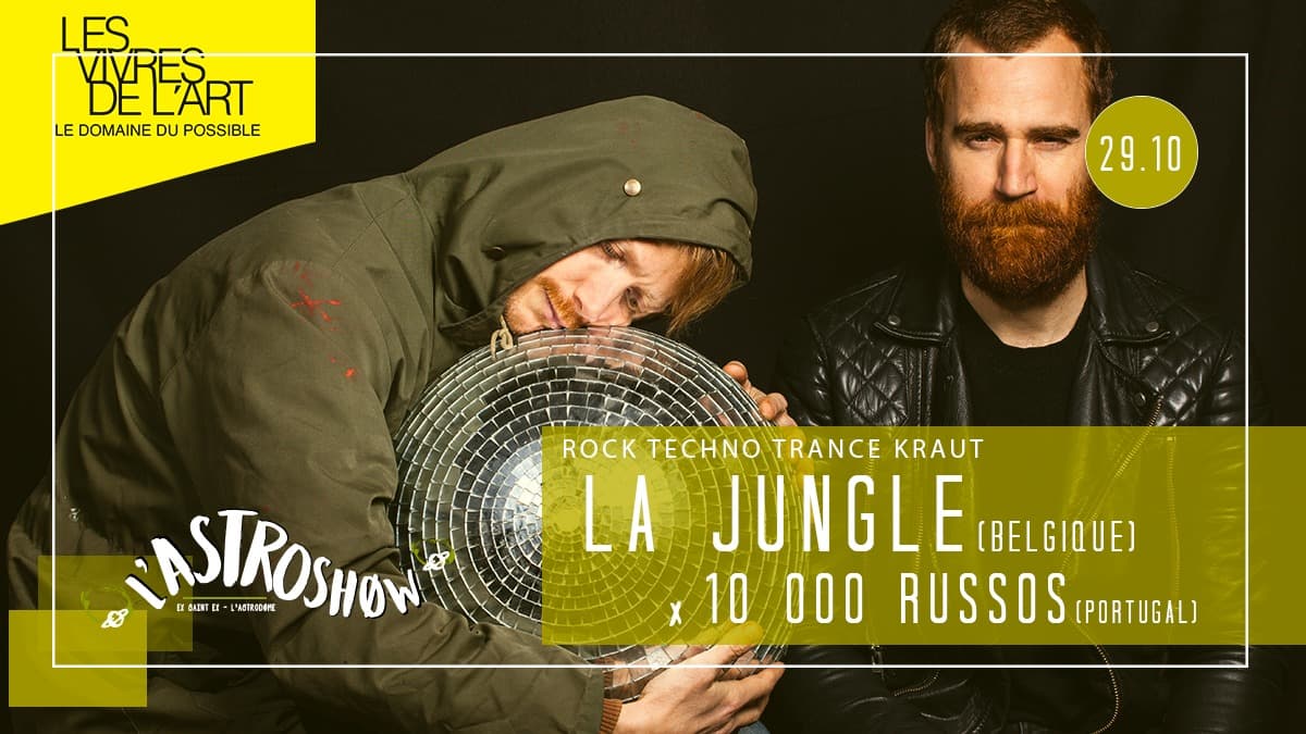 L'ASTROSHØW : La Jungle + 10000 Russos