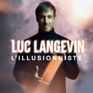 LUC LANGEVIN - L'ILLUSIONNISTE