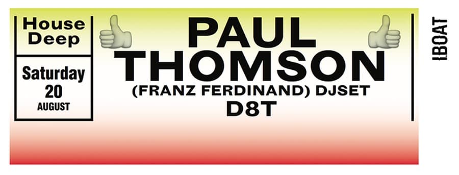 Paul Thomson (Franz Ferdinand DJ Set) + D8T