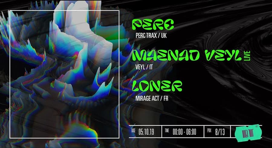 PERC + MAENAD VEYL (live) + LONER