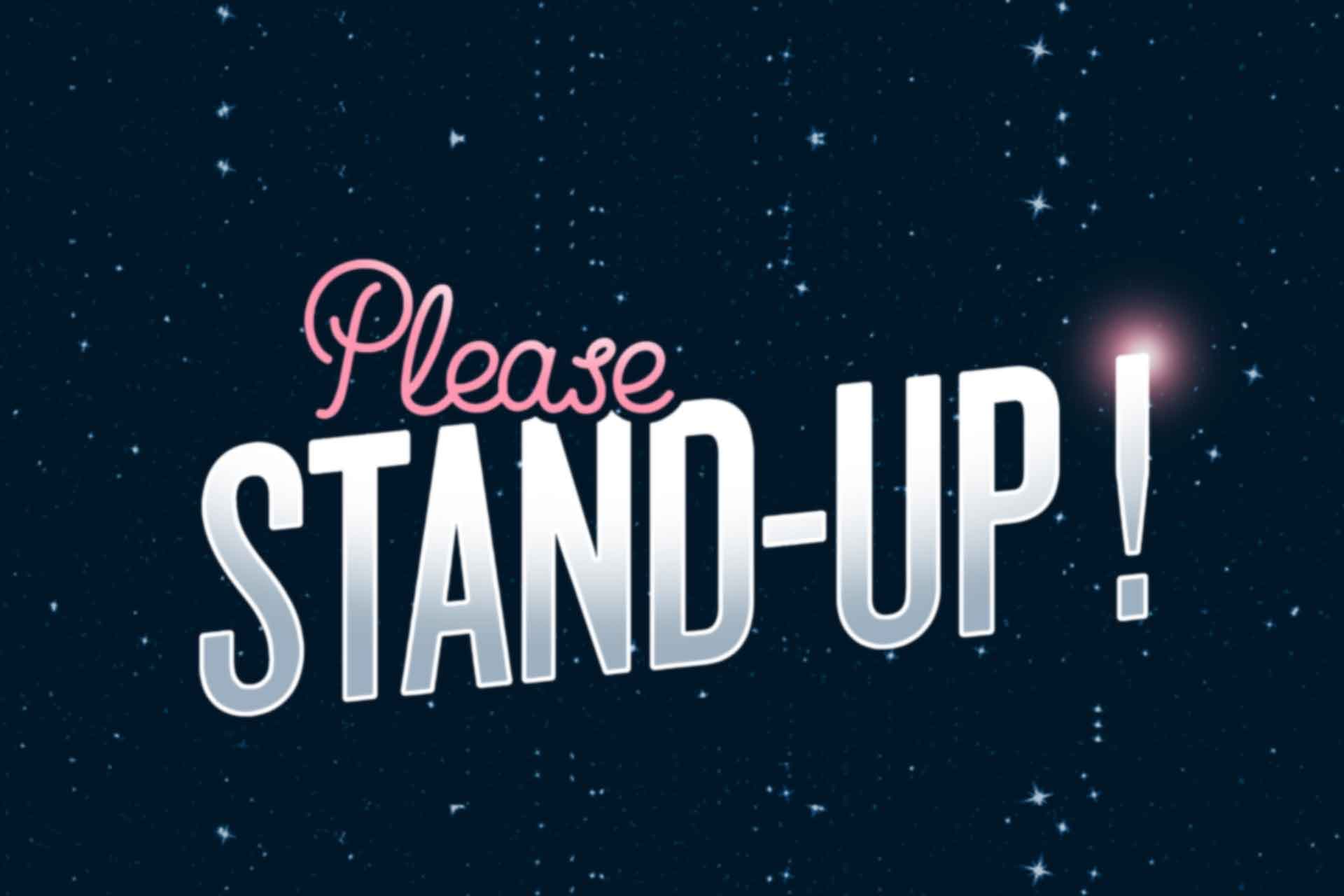 Please, Stand Up !