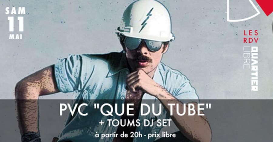 PVC 'que du tube' + Toums DJ set
