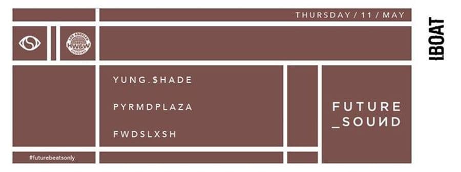 Pyrmdplaza + Fwdslxsh + Yung $hade