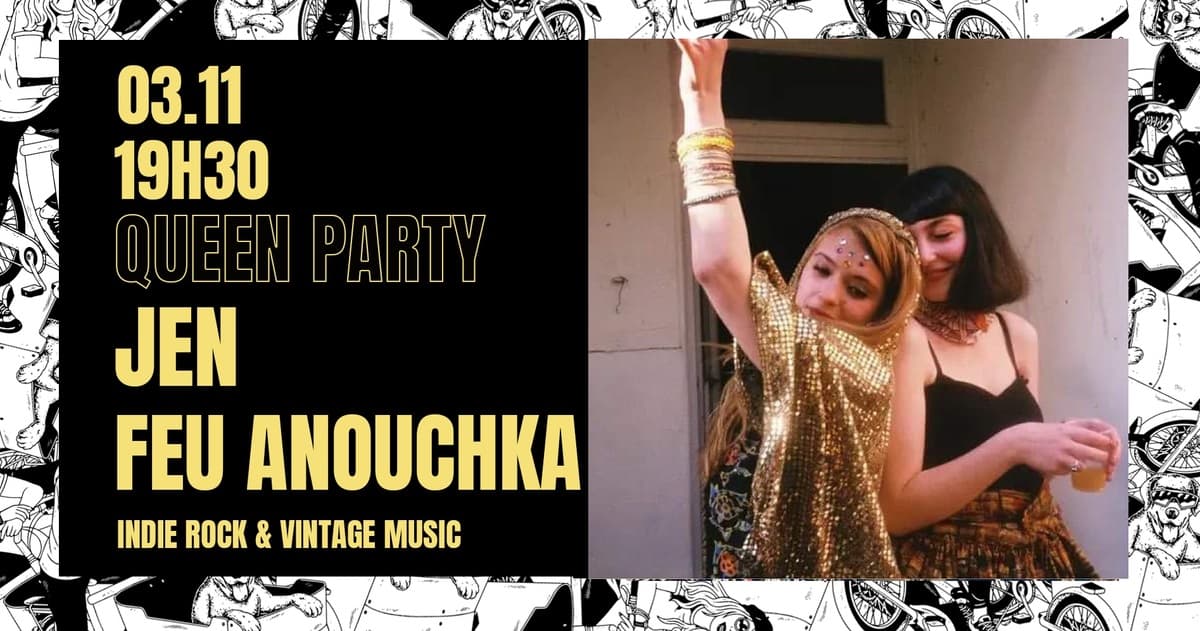 Queen Party : DJ set de Jen + Feu Anouchka