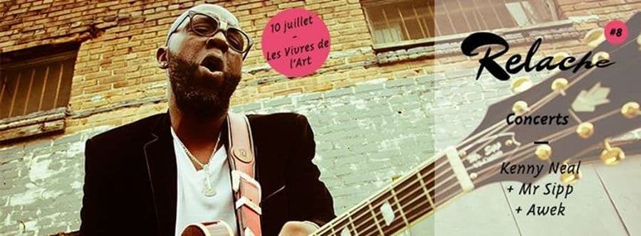 Relache #8 : avec Kenny Neal Mr + Sipp Awek