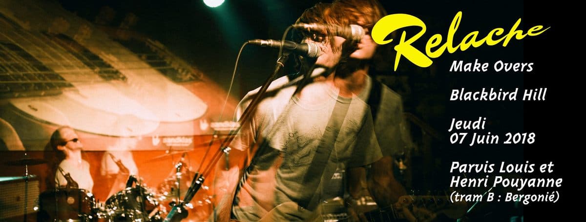 Relache #9 : avec Make Overs + Blackbird Hill