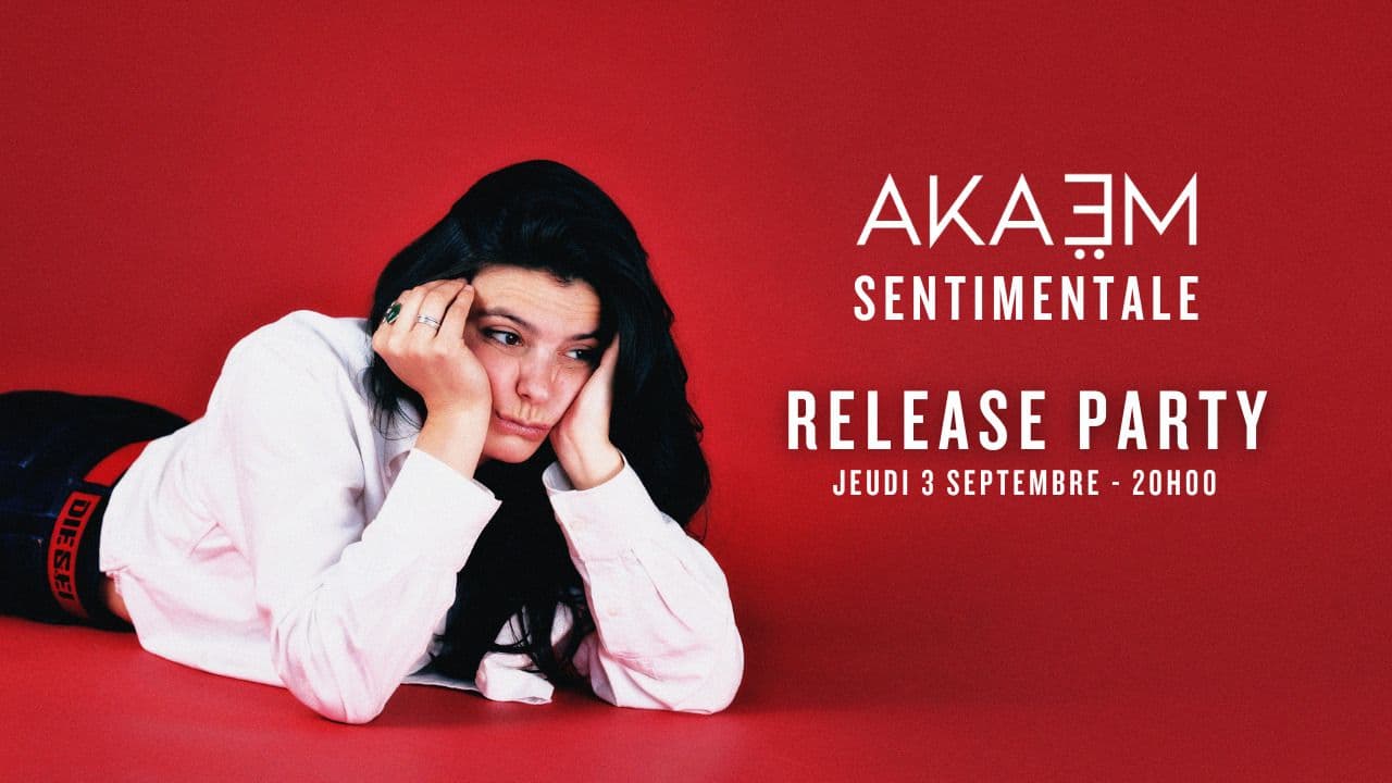 Release party Sentimentale - Akaëm