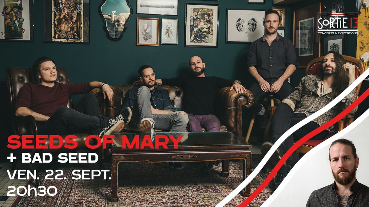 SEEDS OF MARY + BAD SEED • Sortie 13 • Pessac