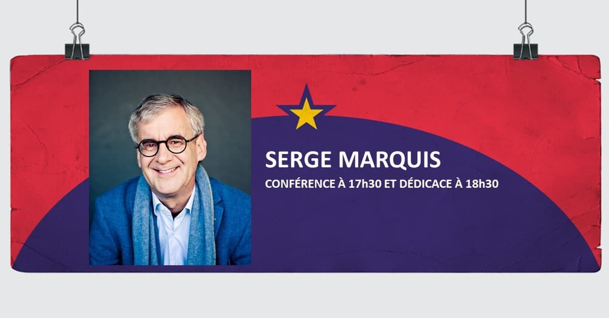 Serge Marquis en conférence et dédicace
