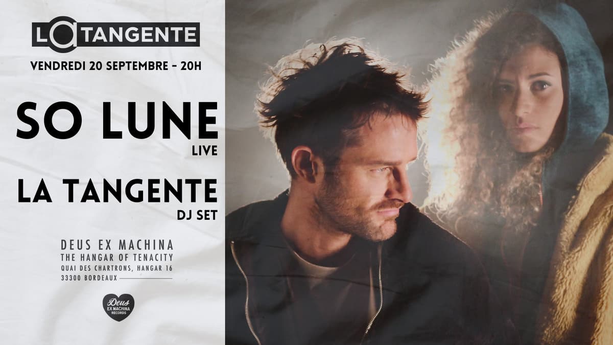 SO LUNE (LIVE) + LA TANGENTE (DJ SET)