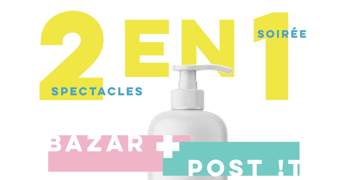 Soirée 2 en 1 : Bazar + Post-!t