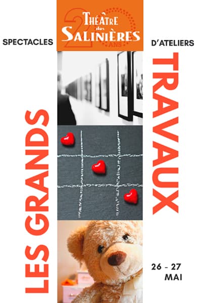 SPECTACLES D'ATELIERS : LES GRANDS TRAVAUX !