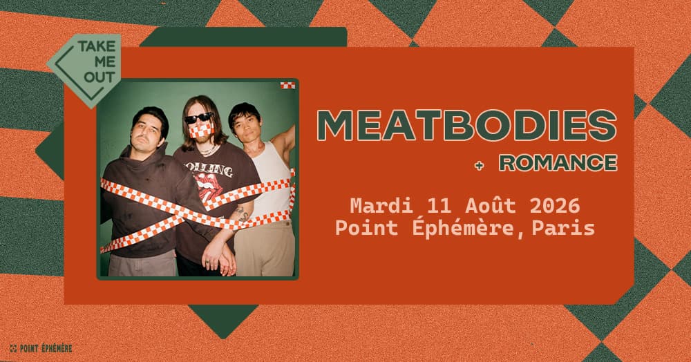 Take Me Out : Meatbodies + Romance en concert à Paris !