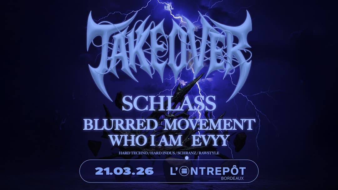 TAKEOVER // SCHLASS - BLURRED MOVEMENT - WHO I AM - EVYY