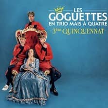 Les Goguettes (en Trio mais à Quatre) - 3ème Quinquennat