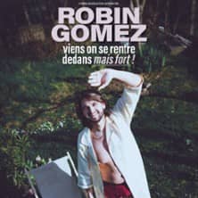 Robin Gomez - Viens On Se Rentre Dedans Mais Fort