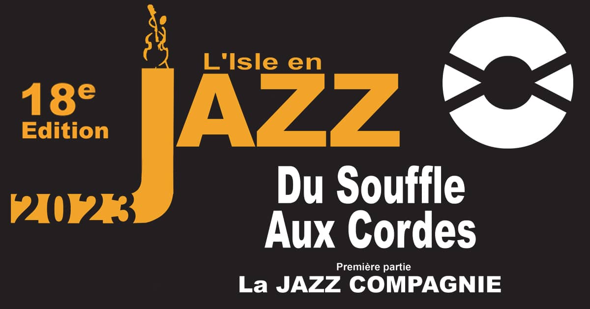 18E L’ISLE EN JAZZ AVEC LA CIE DU SOUFFLE AUX CORDES