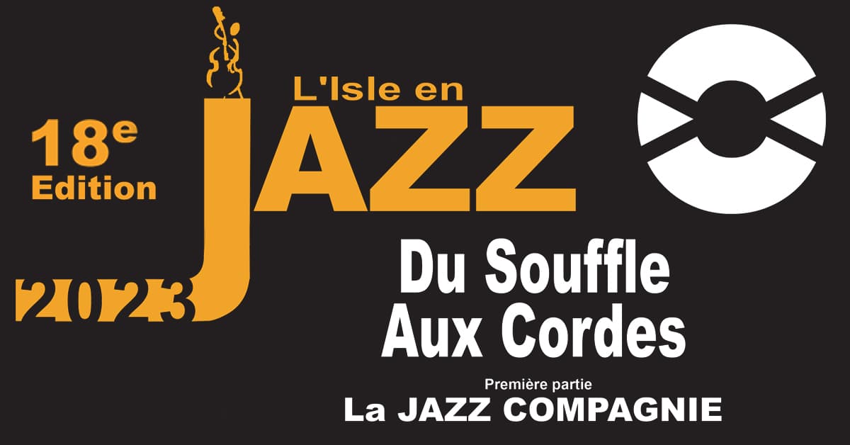 18E L’ISLE EN JAZZ AVEC LA CIE DU SOUFFLE AUX CORDES