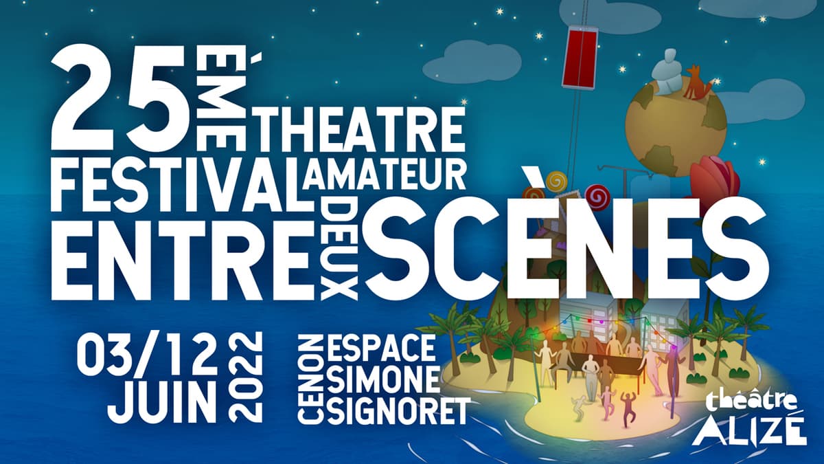 25ème Festival ''Entre-Deux-Scènes'' de Théâtre Amateur