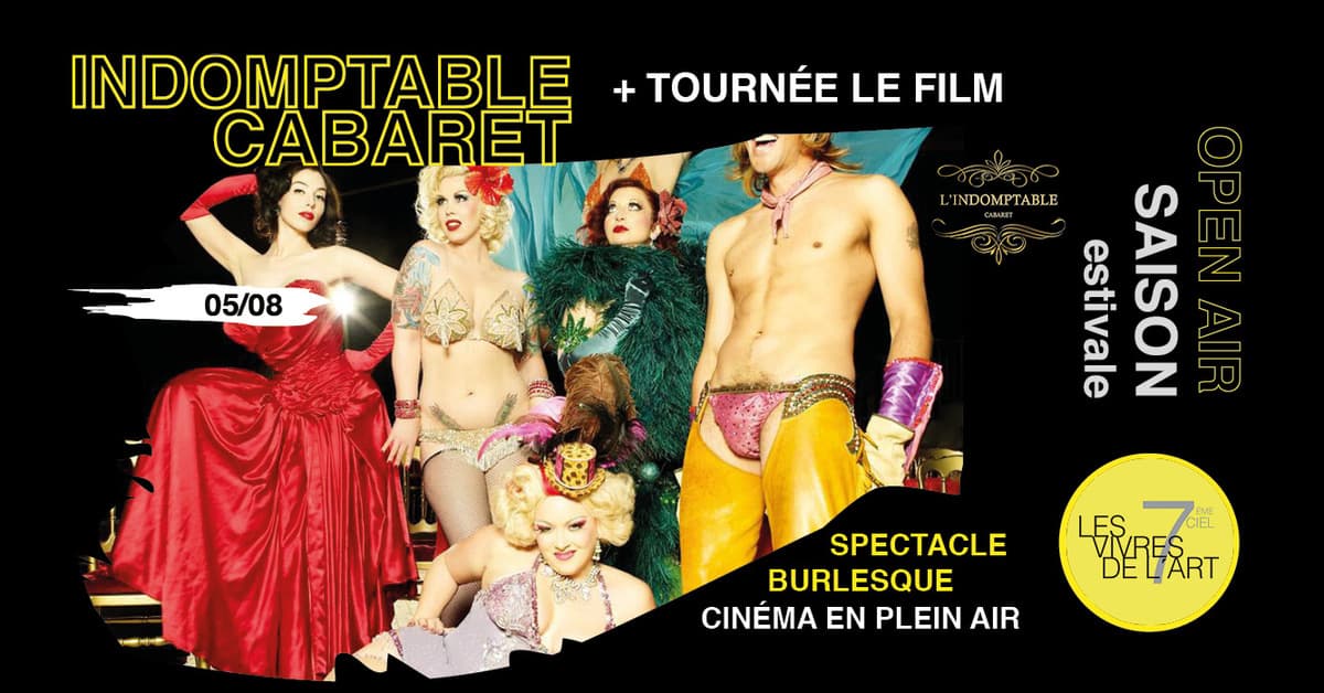 7ème Ciel : Indomptable Cabaret + Tournée, le film