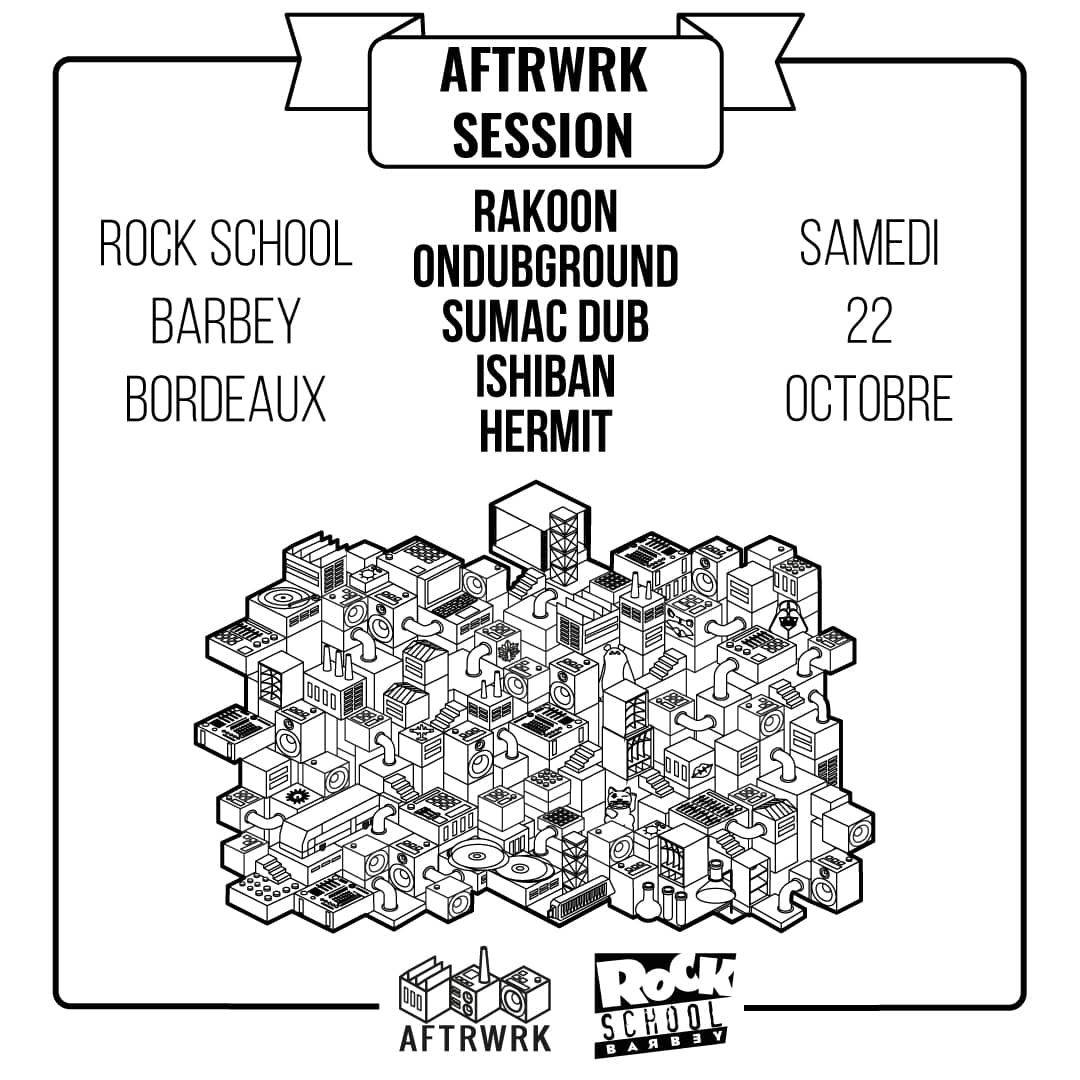 AFTRWRK SESSION : Rakoon + Ondubground + Sumac Dub + Ishiban + Hermit