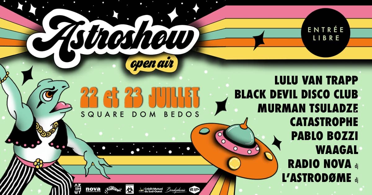 Astroshøw Open Air : Lulu Van Trapp - Catastrophe - Pablo Bozzi - Murman Tsuladze