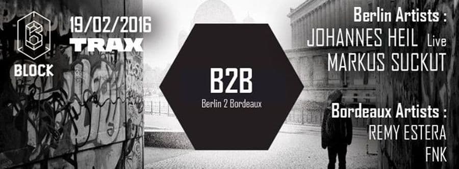 B2B Berlin2Bordeaux : avec JOHANNES HEIL LIVE x MARKUS SUCKUT + Guests