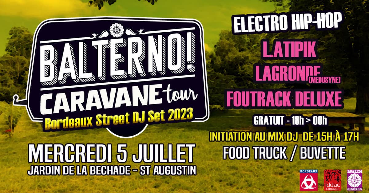 BALTERNO Caravane Tour #3 - L.atipik + LaGronde (Medusyne) + Foutrack Deluxe
