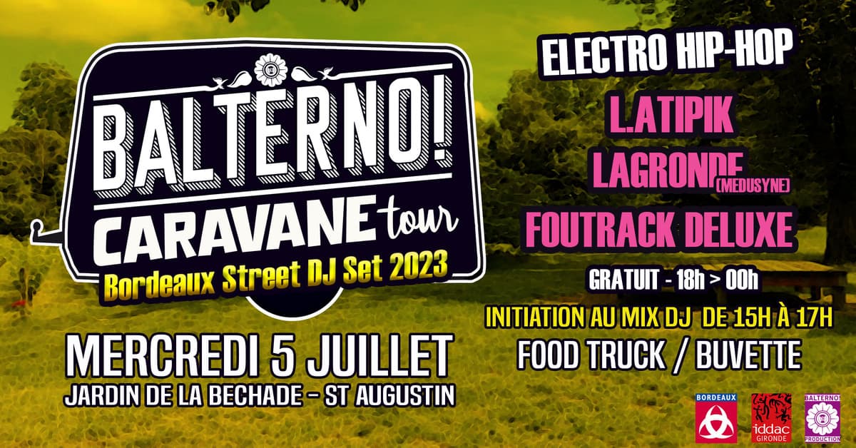 BALTERNO Caravane Tour #3 - L.atipik + LaGronde (Medusyne) + Foutrack Deluxe