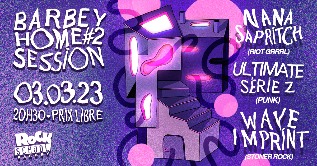 Barbey Home Session #2 : Nana Sapritch, Ultimate Série Z, Wave Imprint