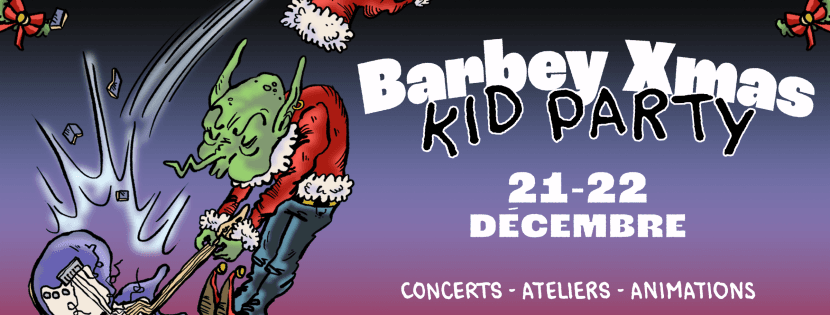 Barbey Xmas Kid Party : ateliers chant, boum, animations...