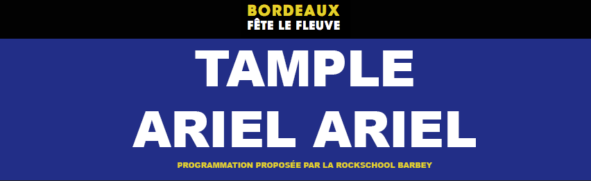 Bordeaux Fête Le Fleuve : avec Tample + Ariel Ariel