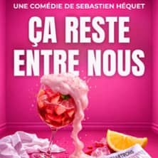 Ca Reste Entre Nous !