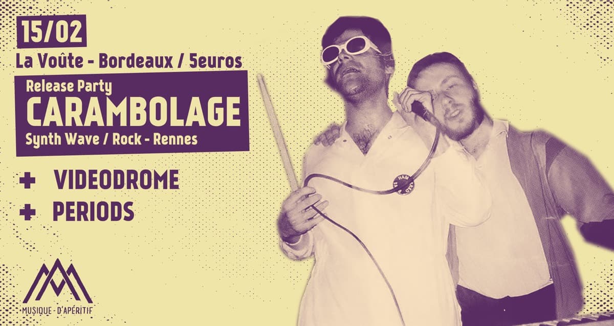 Carambolage (Release Party) + Videodrome + Periods