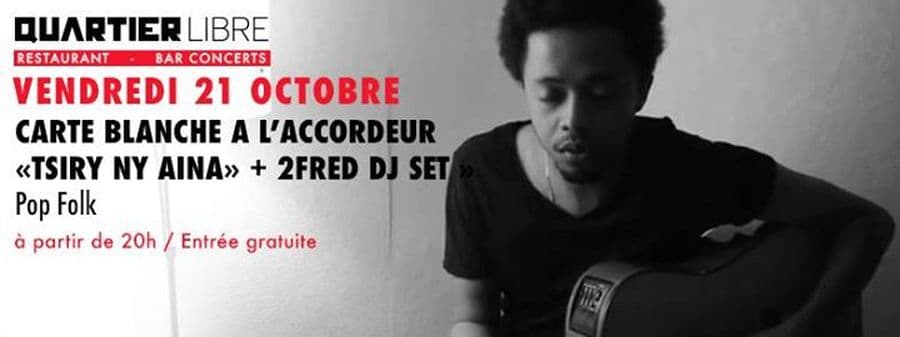 Carte Blanche A L’accordeur avec ''Tsiry Ny Aina'' + 2FRED DJ SET
