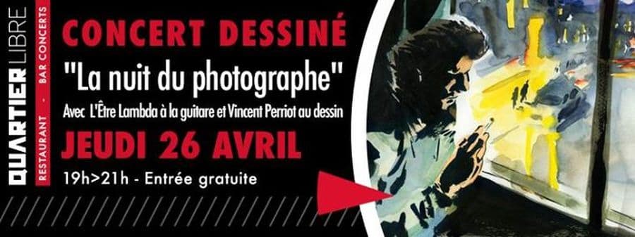 Concert dessiné : "La nuit du photographe" Avec L'Être Lambda à la guitare et Vincent Perriot au dessin