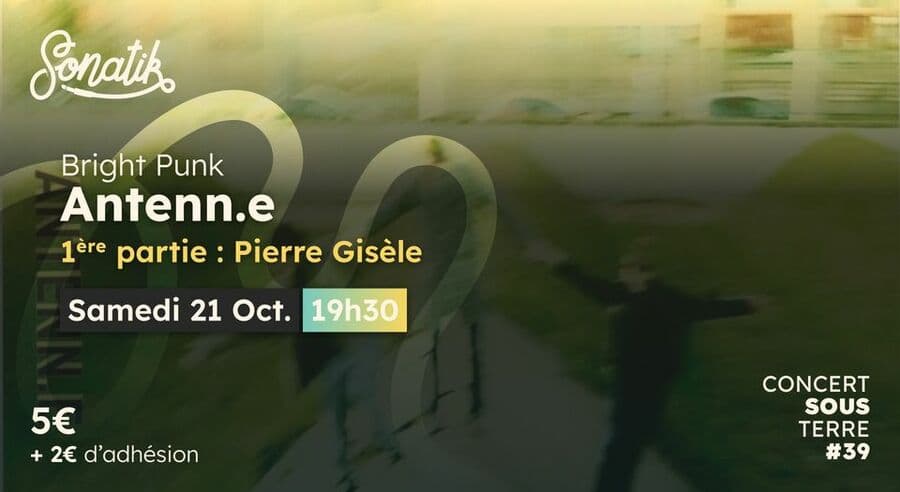 Concert Sous Terre #39 / Antenn.e x Pierre Gisèle