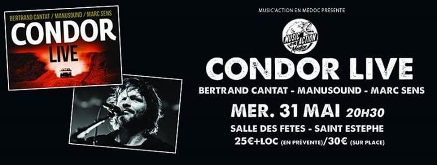 Condor LIVE : Bertrand Cantat - Manusound - Marc Sens