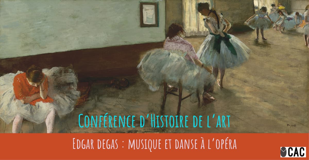 Conférence / Edgar Degas : musique et danse à l'Opéra