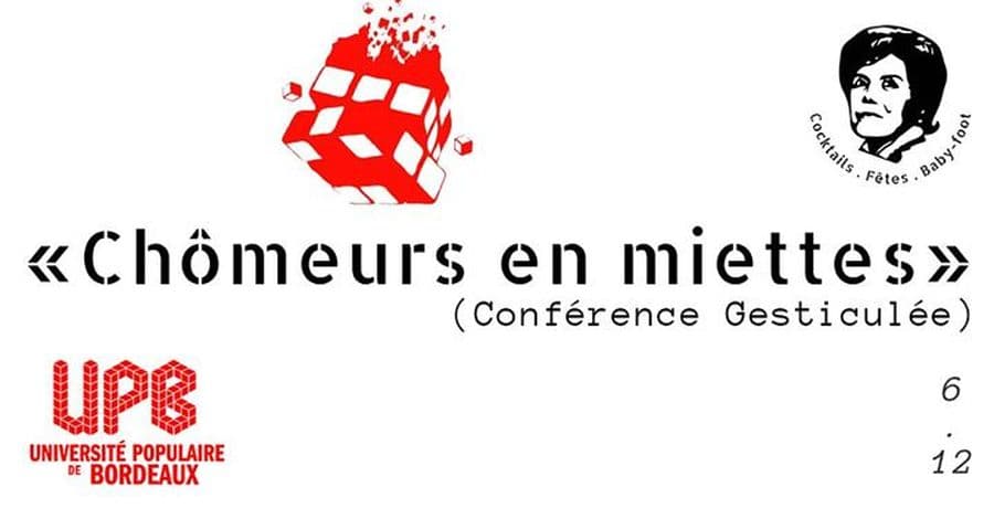 Conférence Gesticulée #2 : Chômeurs en miettes