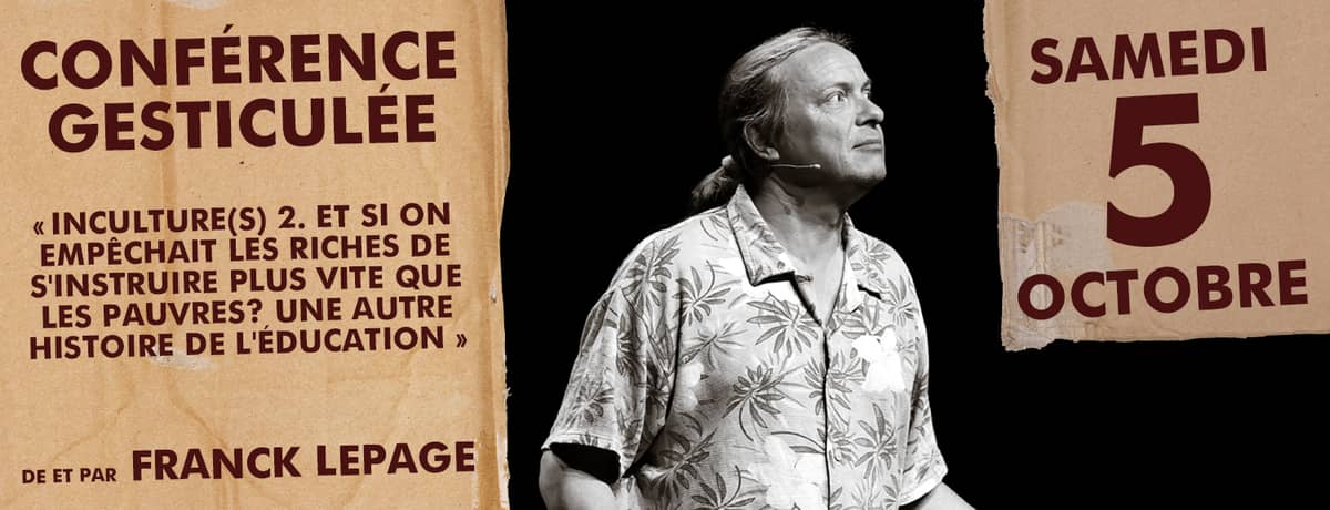 Conférence Gesticulée 'Inculture(s)' de Franck Lepage
