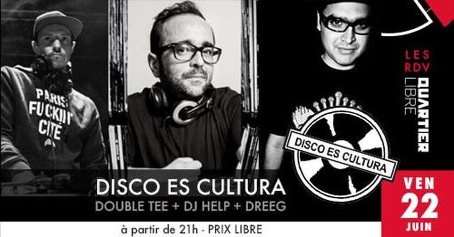 Disco es Cultura avec Double Tee + Dj Help + Dreeg