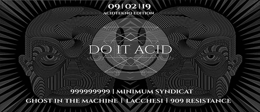 Do It AciD : avec 999999999 + Minimum Syndicat + Ghost In the Machine