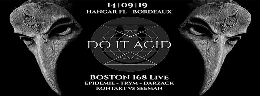 Do It AciD Opening - avec Boston 168 + Trym + Darzack + Epidemie
