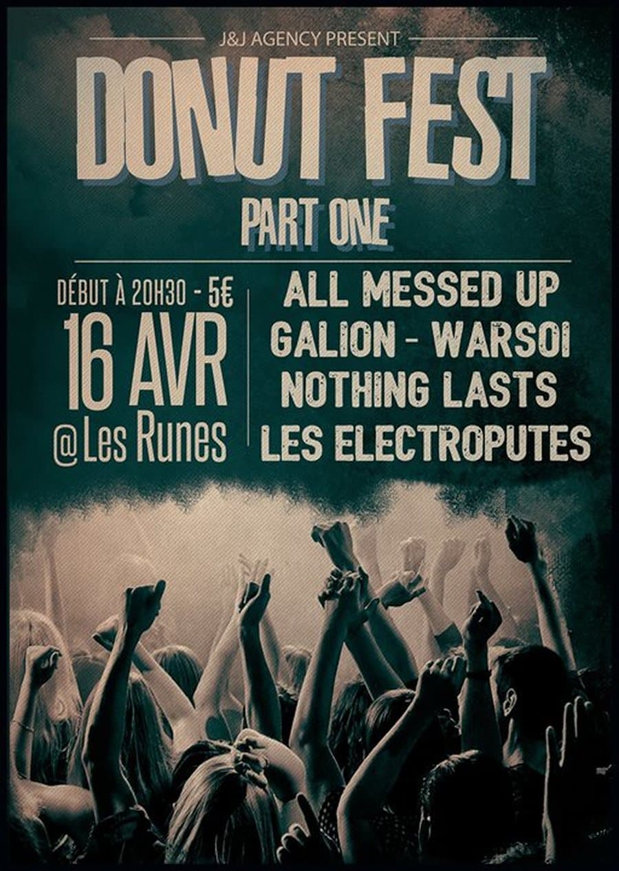 Donut Fest Part 1! Avec All Messed Up + Galion + Nothing Lasts + Les Electroputes + Warsoi