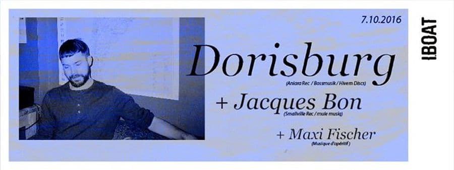 Dorisburg + Jacques Bon + Maxi Fischer