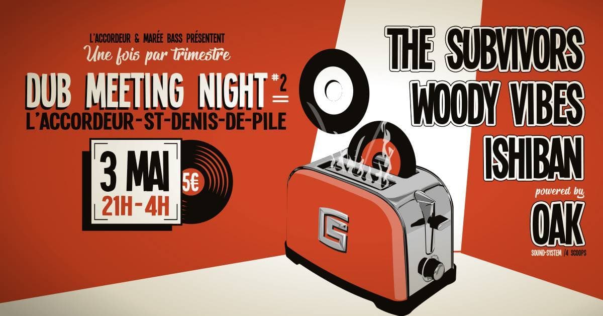 DUB MEETING NIGHT #2 powered by OAK SOUND feat ISHIBAN + WOODY VIBES + THE SUBVIVORS
