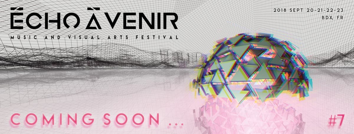 Écho À Venir #7 - Bordeaux invite Montréal : performances A/V immersives à 360°