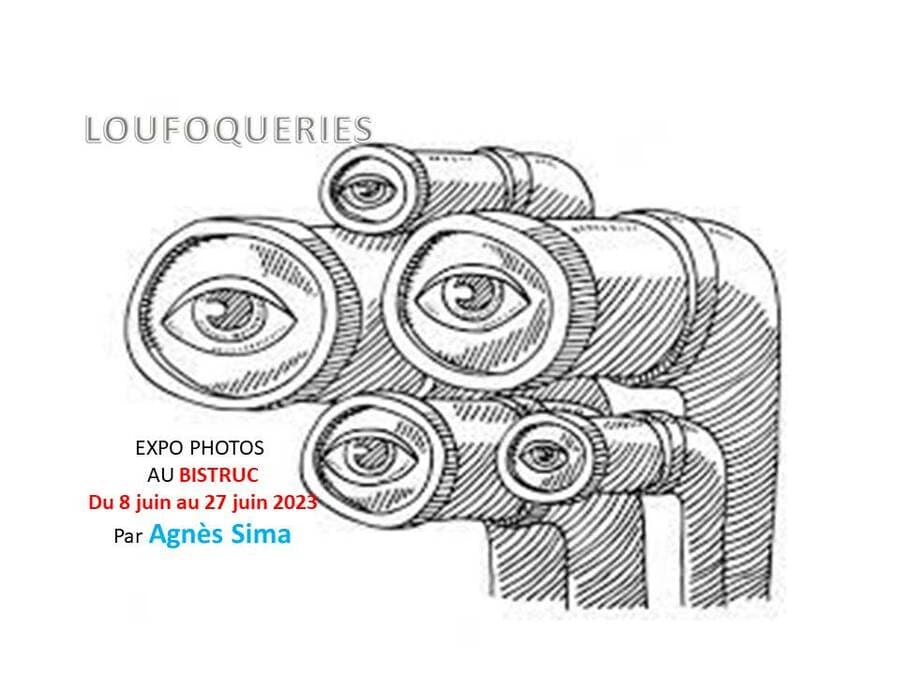 Expo Photos LOUFOQUERIES, par Agnes Sima Photos