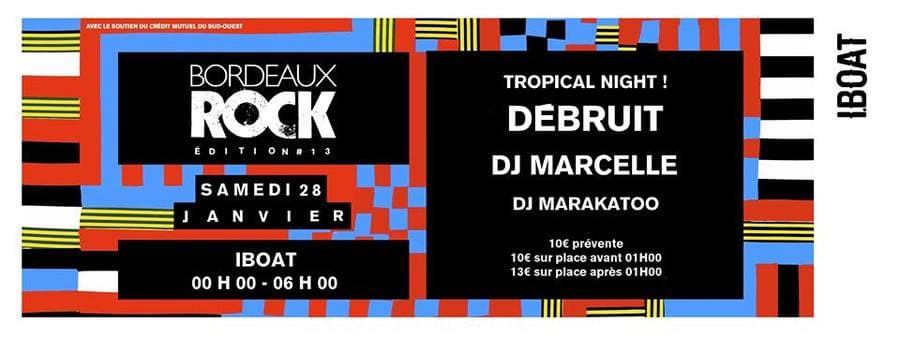 Festival Bordeaux Rock #13 : Tropical Night ! avec Débruit + DJ Marcelle + Marakatoo